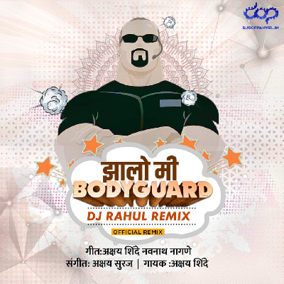 Jhalo Mi Tuza Bodyguard – Official Mix – DJ Rahul Remix